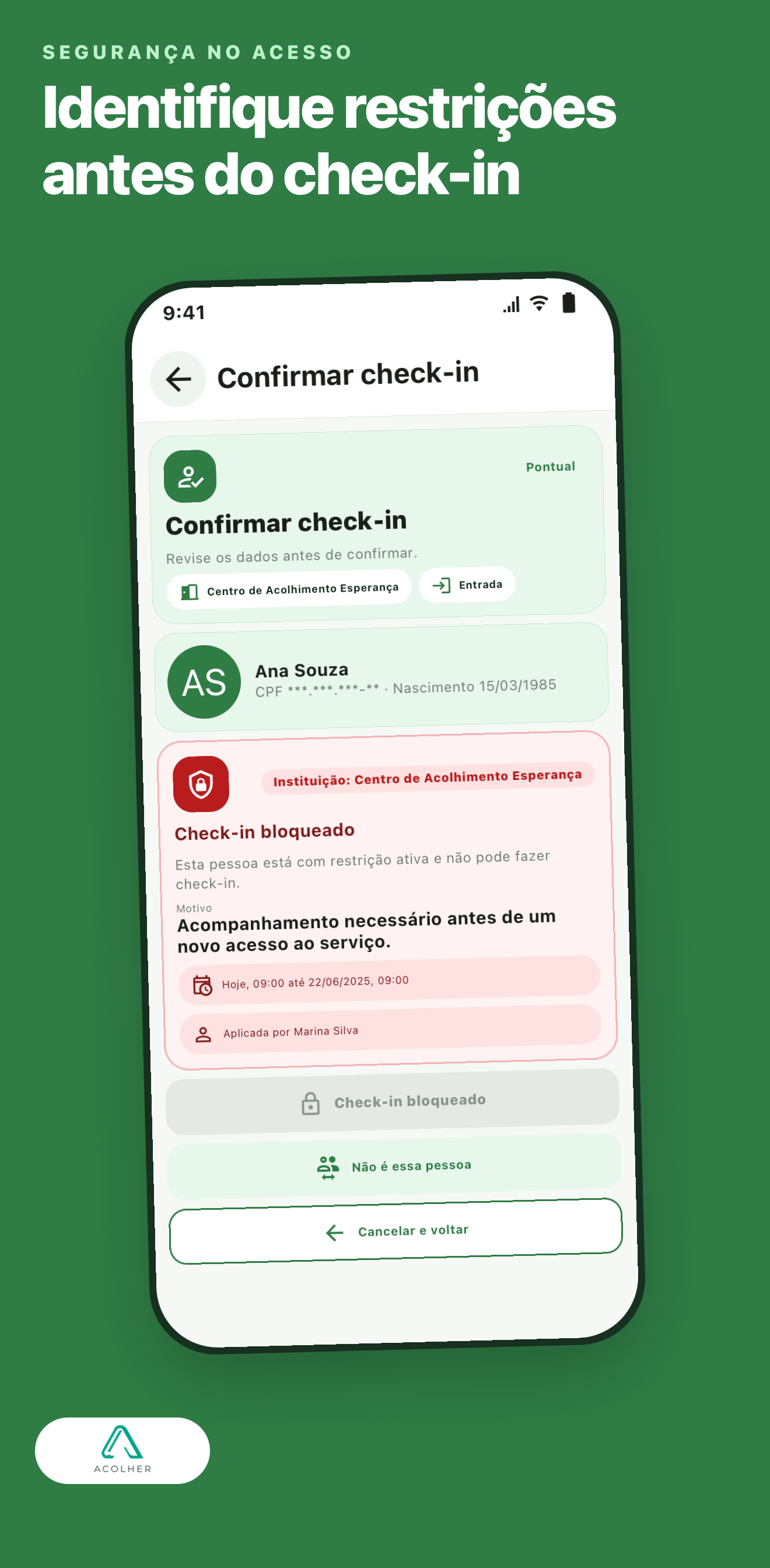 Acolher — Restrição em vigor
